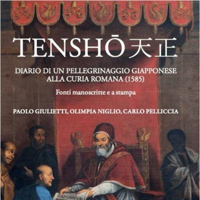 Tenshō 天正. Diario di un Pellegrinaggio Giapponese alla Curia Romana (1585)